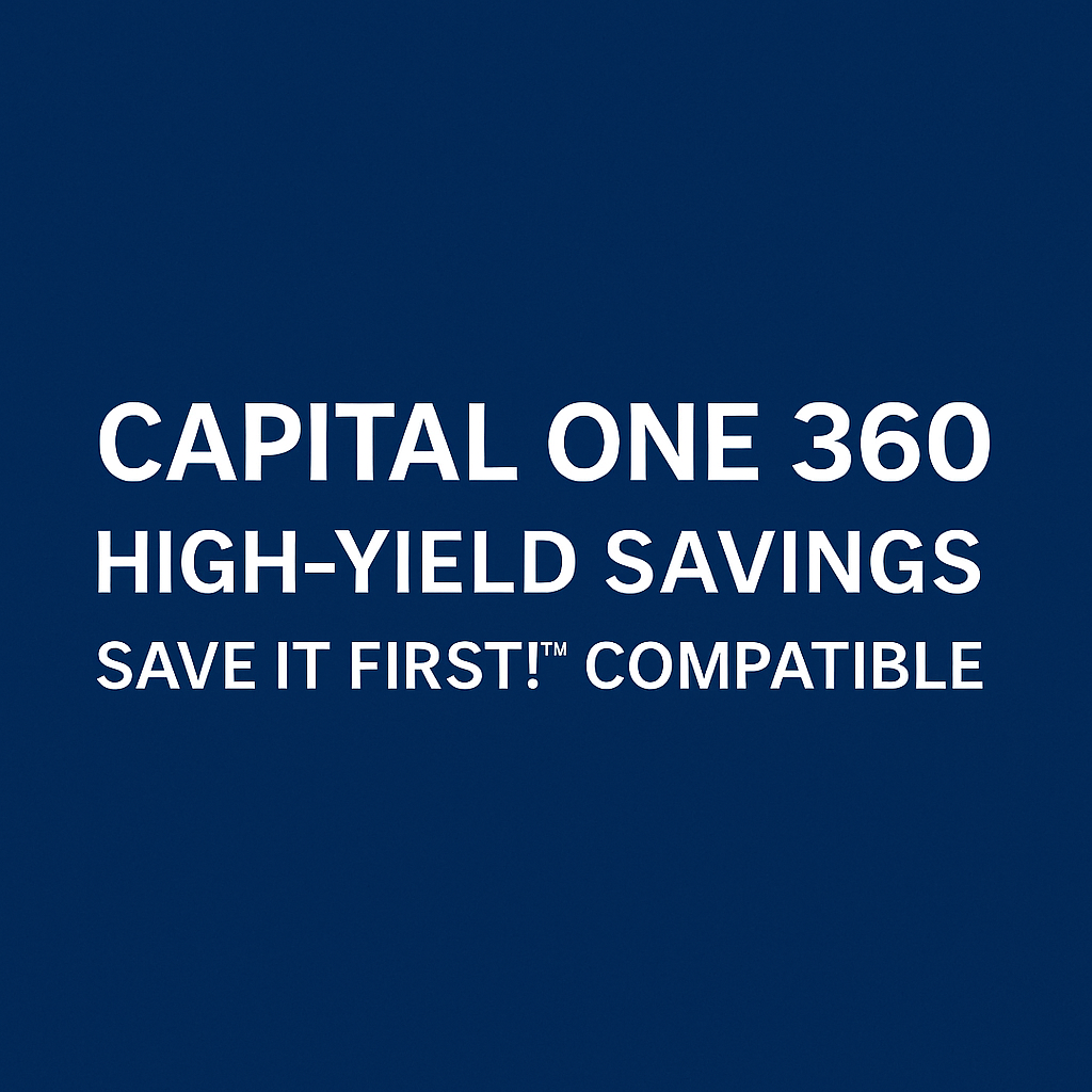 Capital One 360 High-Yield Savings - Save It First!™ Compatible